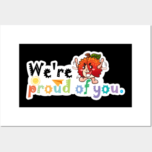 We're Proud of You Posters and Art